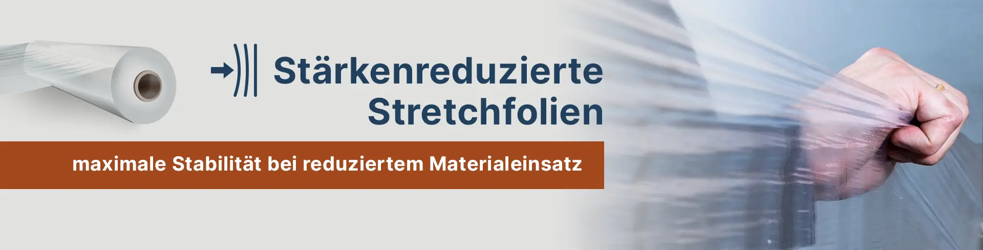 Strechtfolien stärkenreduziert für effiziente Verpackungsprozesse